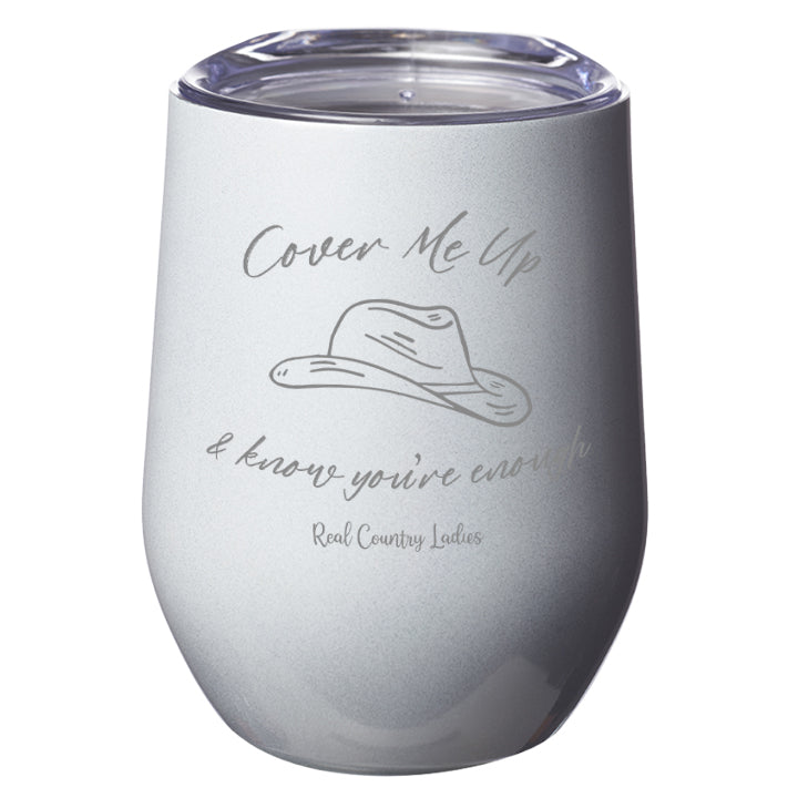 Cover Me Up Laser Etched Tumbler