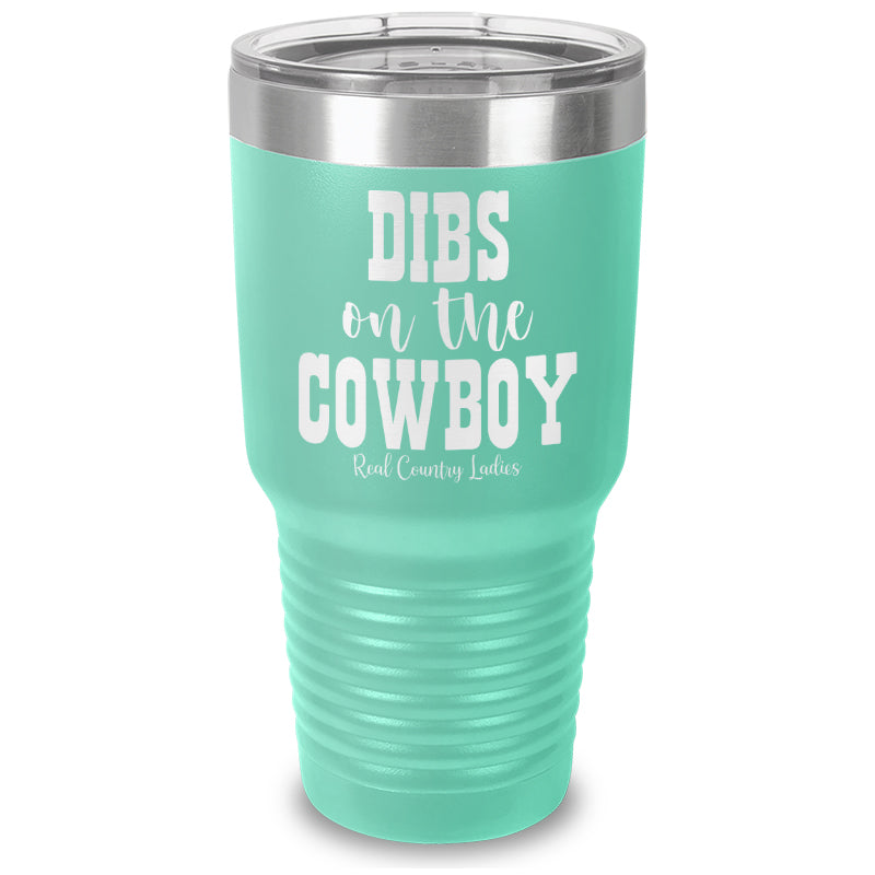 Dibs On The Cowboy Laser Etched Tumbler