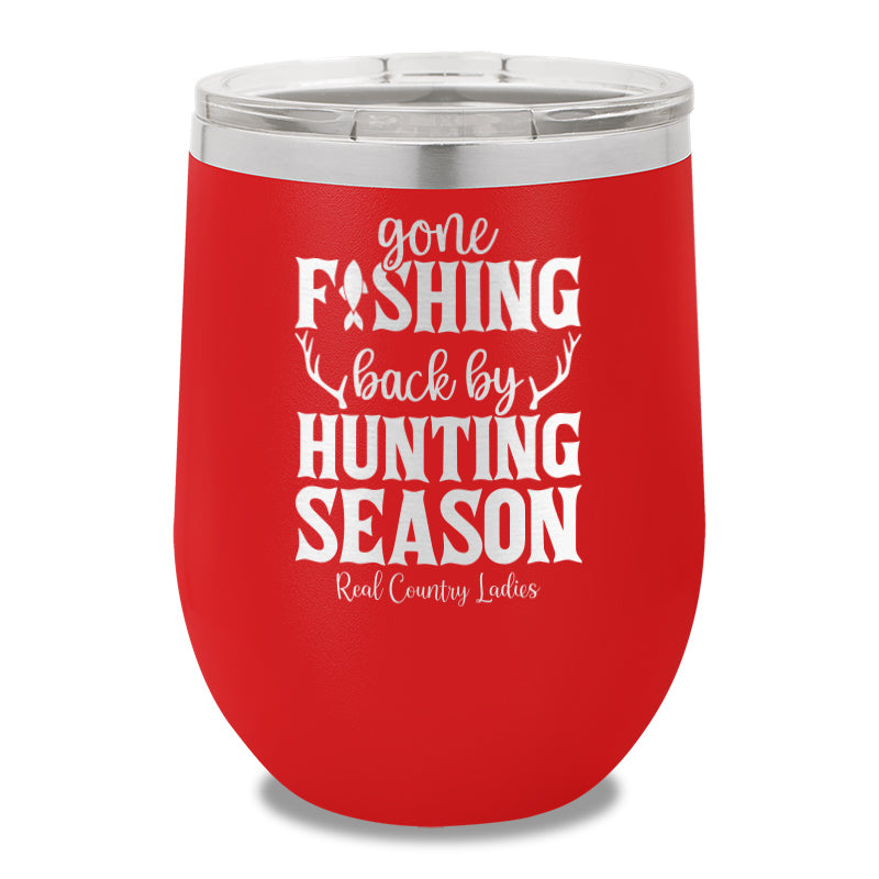 Gone Fishing Back By Hunting Season 12oz Stemless Wine Cup