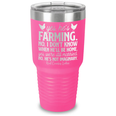 Yes He's Farming Laser Etched Tumbler