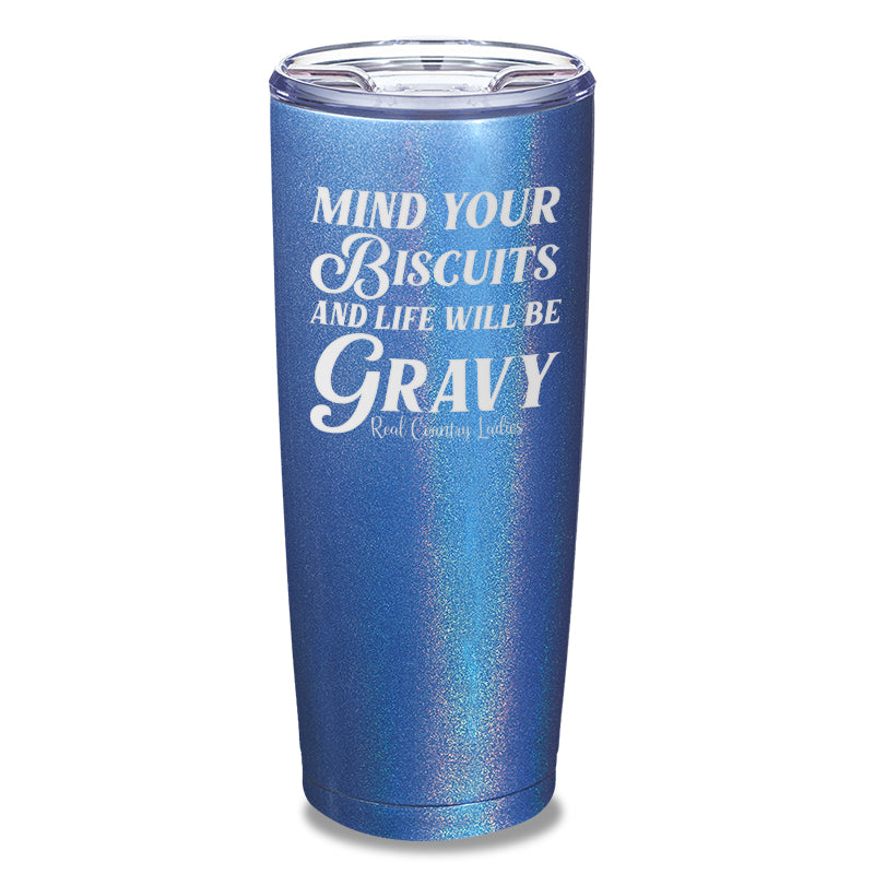 Mind Your Biscuits Laser Etched Tumbler