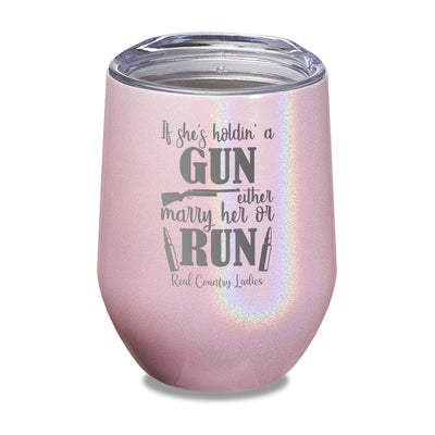 If She's Holdin A Gun Laser Etched Tumbler