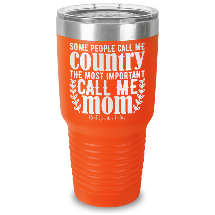 Some People Call Me Country Laser Etched Tumbler