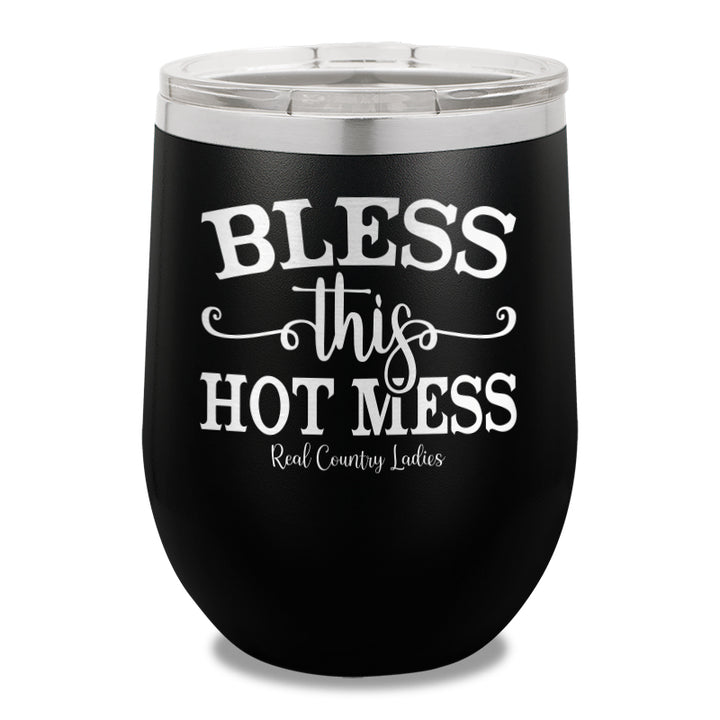 Bless This Hot Mess 12oz Stemless Wine Cup