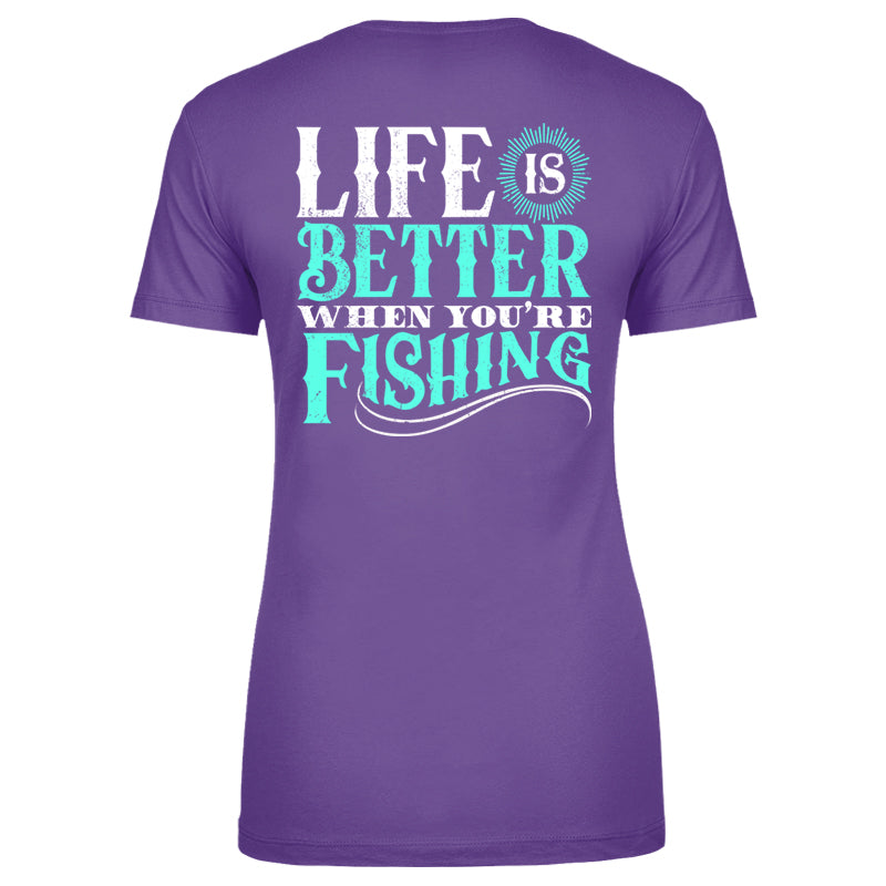 Life Is Better When You're Fishing Apparel