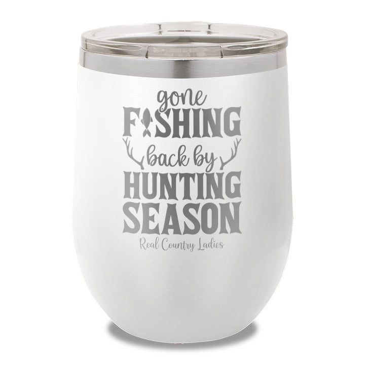 Gone Fishing Back By Hunting Season 12oz Stemless Wine Cup