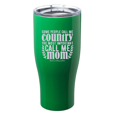 Some People Call Me Country Laser Etched Tumbler