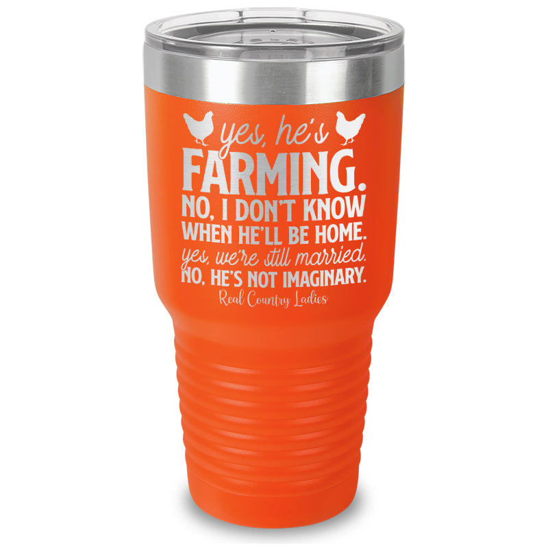 Yes He's Farming Laser Etched Tumbler