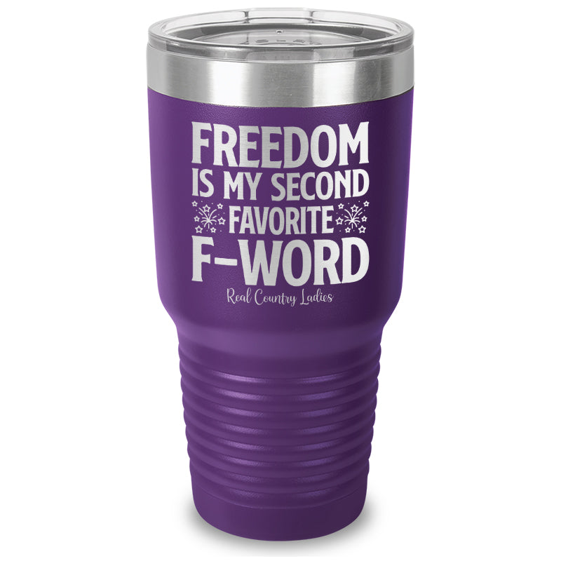 Freedom Is My Second Favorite F Word Laser Etched Tumbler