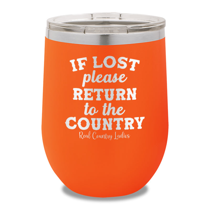 If Lost Please Return To The Country 12oz Stemless Wine Cup