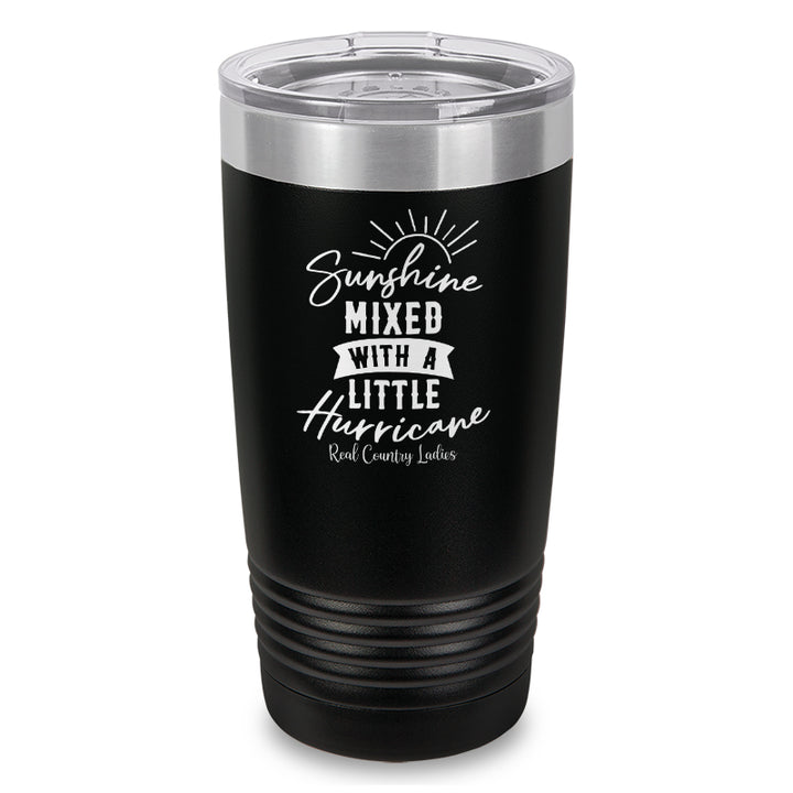 Sunshine Mixed With A Little Hurricane Laser Etched Tumbler