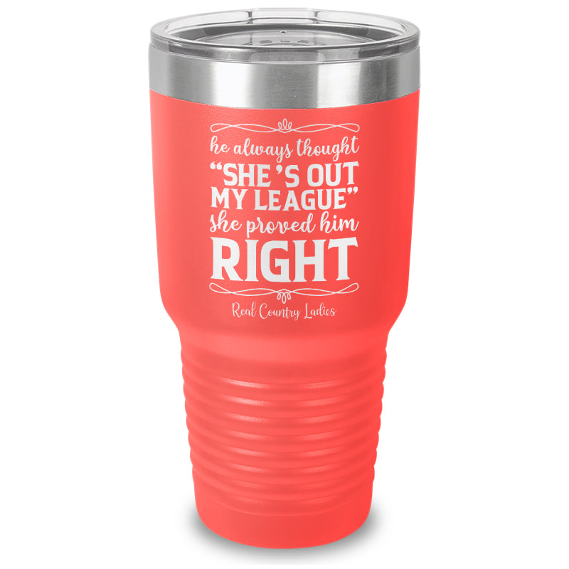 Out Of My League Laser Etched Tumbler