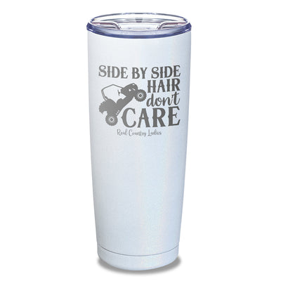 Side By Side Hair Don't Care Laser Etched Tumbler