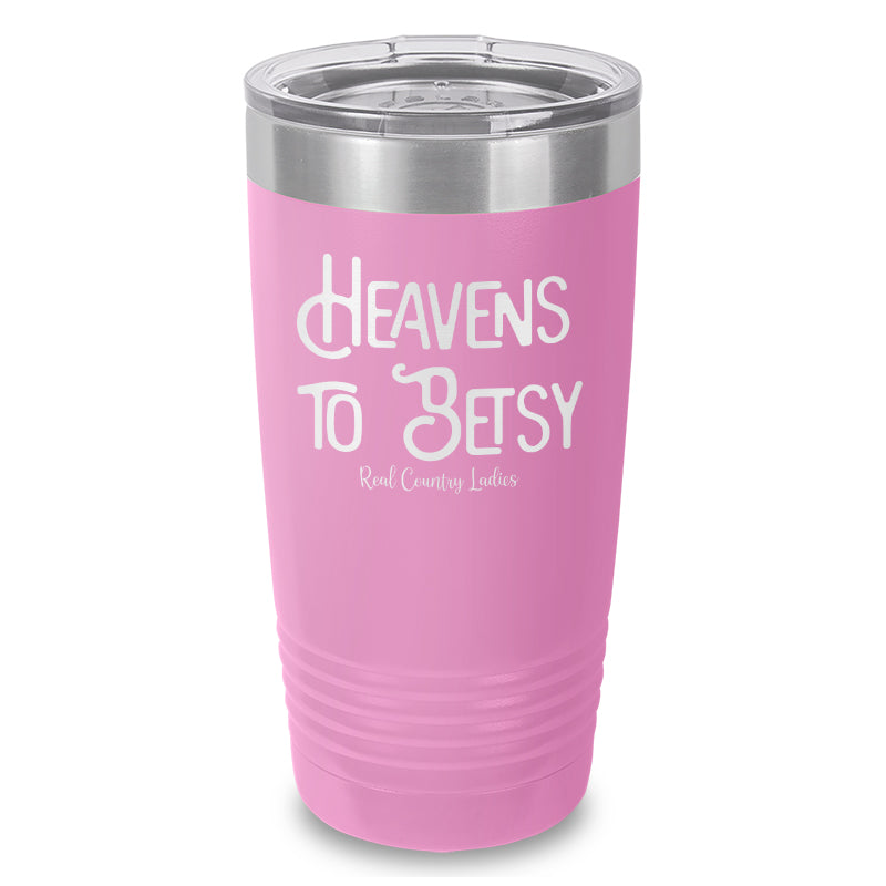 Heavens To Betsy Laser Etched Tumbler