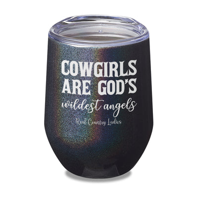 Cowgirls Are God's Wildest Angels Laser Etched Tumbler