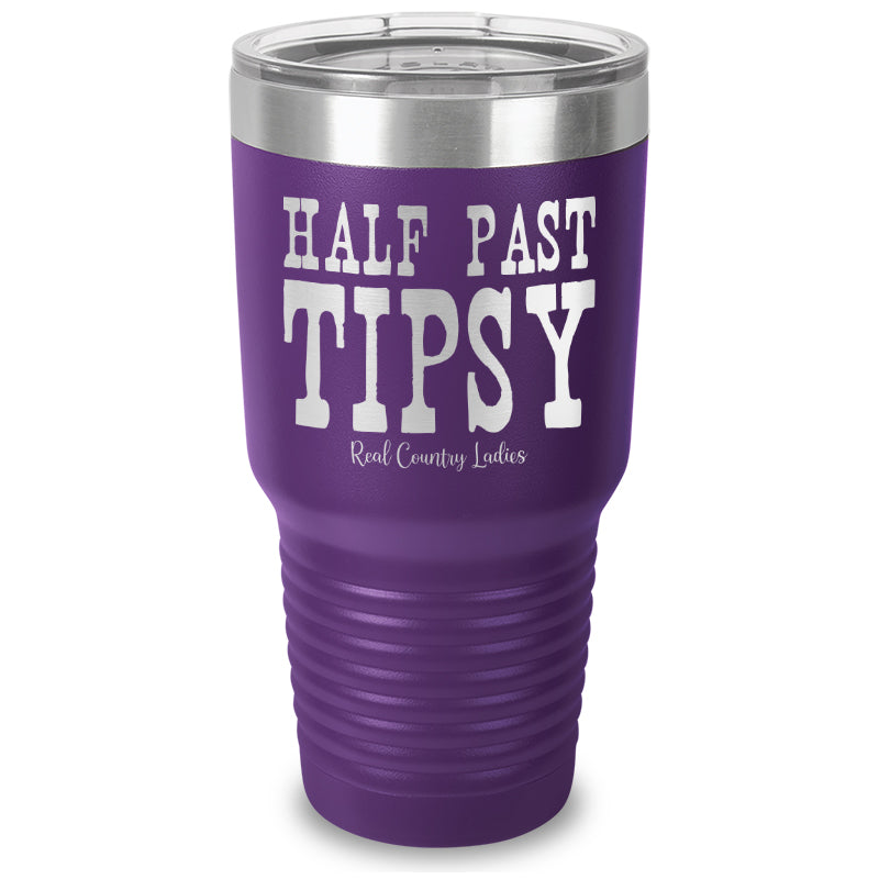 Half Past Tipsy Laser Etched Tumbler