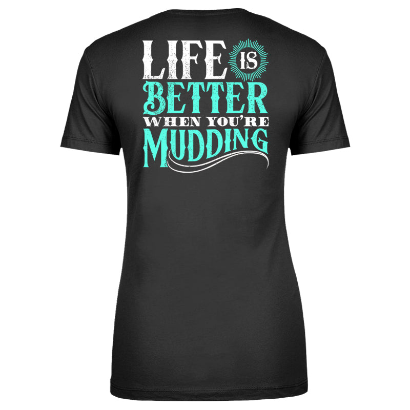 Life Is Better When You're Mudding Apparel