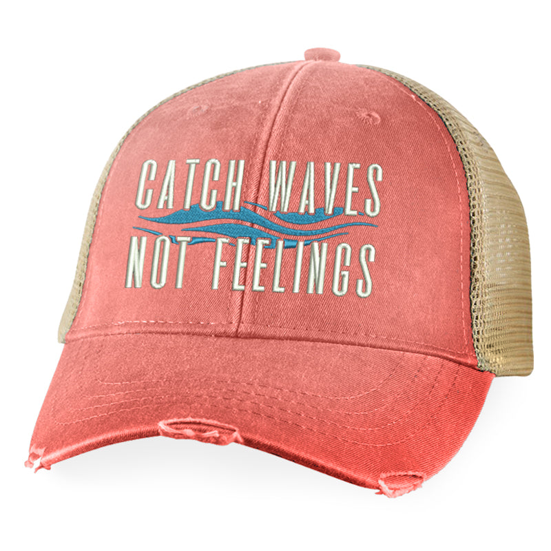 Catch Waves Not Feelings Hat