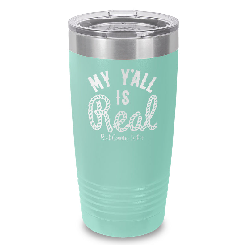 My Y'all Is Real Laser Etched Tumbler