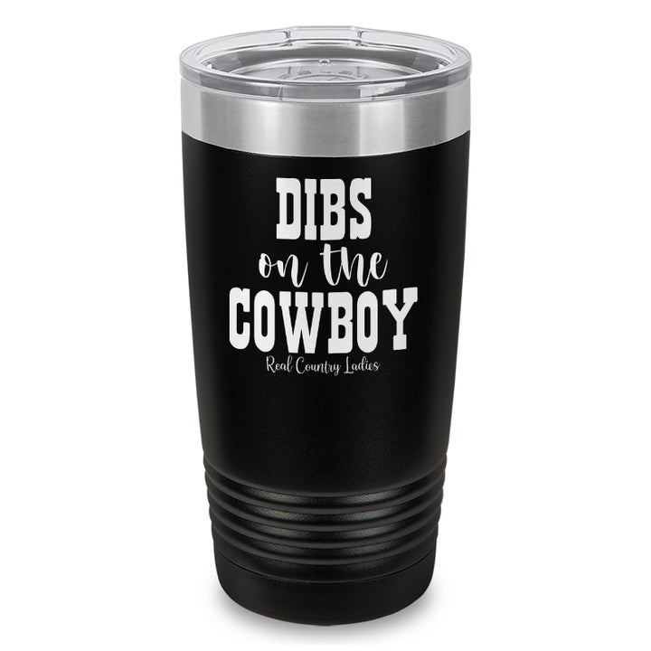 Dibs On The Cowboy Laser Etched Tumbler