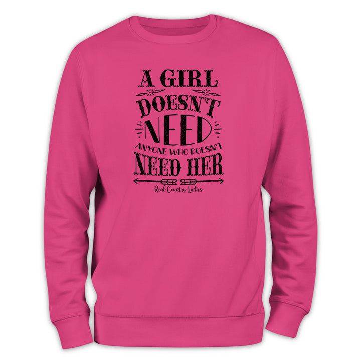 A Girl Doesn't Need Crewneck Sweatshirt