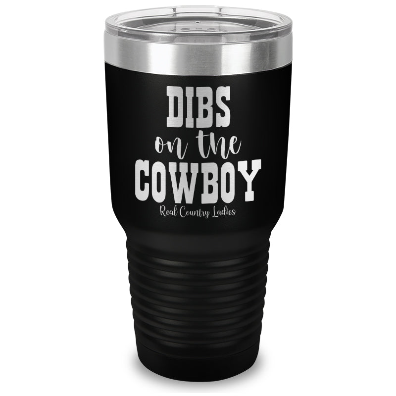 Dibs On The Cowboy Laser Etched Tumbler