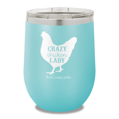 Crazy Chicken Lady 12oz Stemless Wine Cup