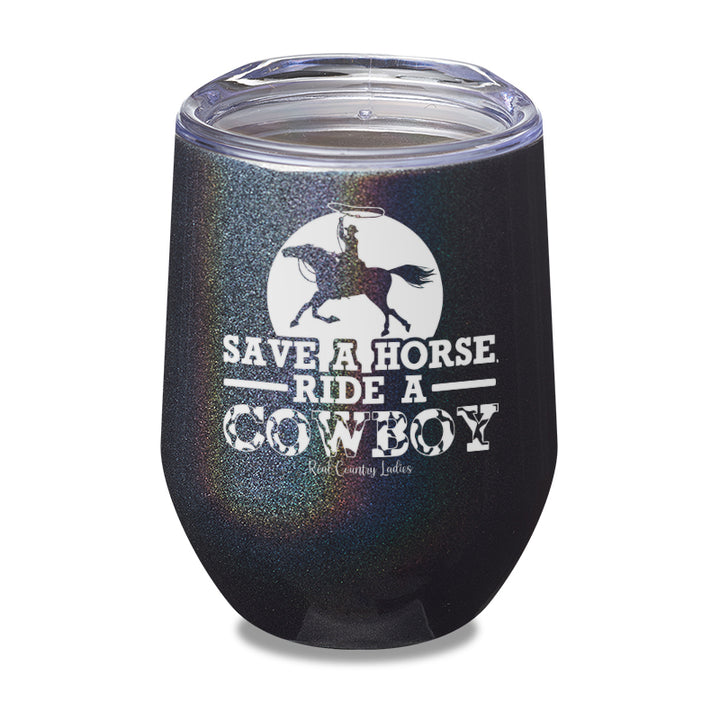 Save A Horse Ride A Cowboy Laser Etched Tumbler