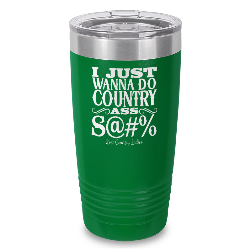 Country Ass Shit Laser Etched Tumbler