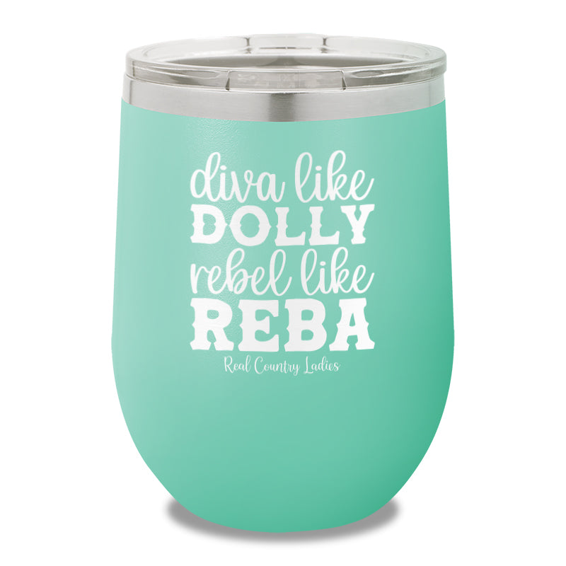 Diva Like Dolly Rebel Like Reba 12oz Stemless Wine Cup