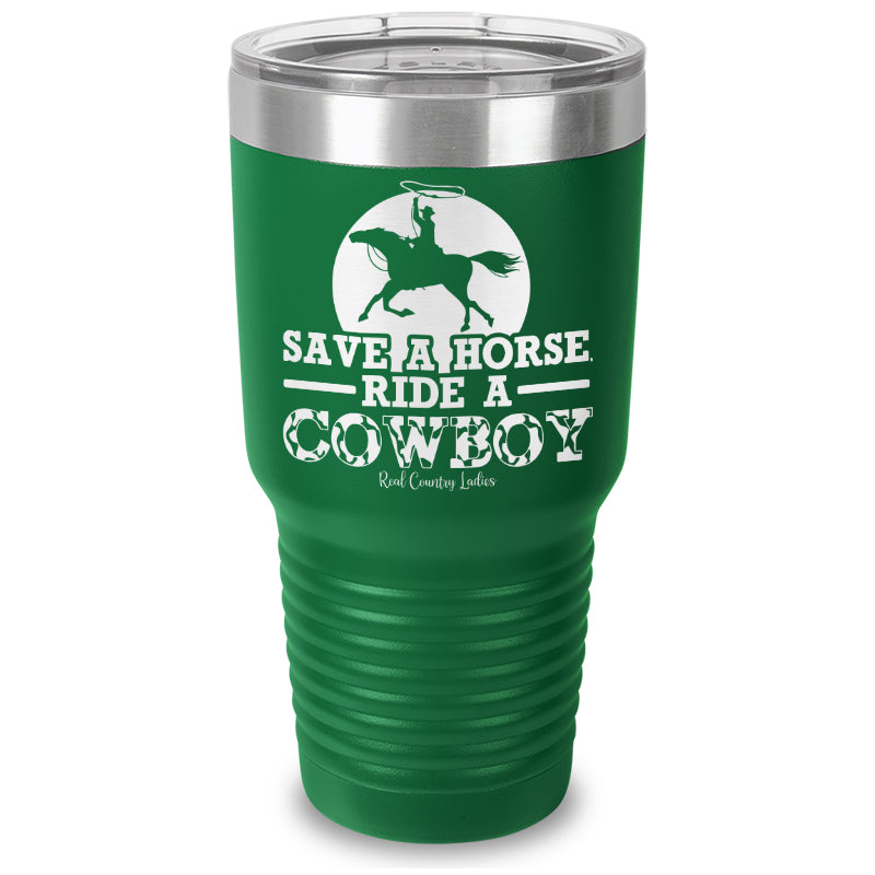 Save A Horse Ride A Cowboy Laser Etched Tumbler