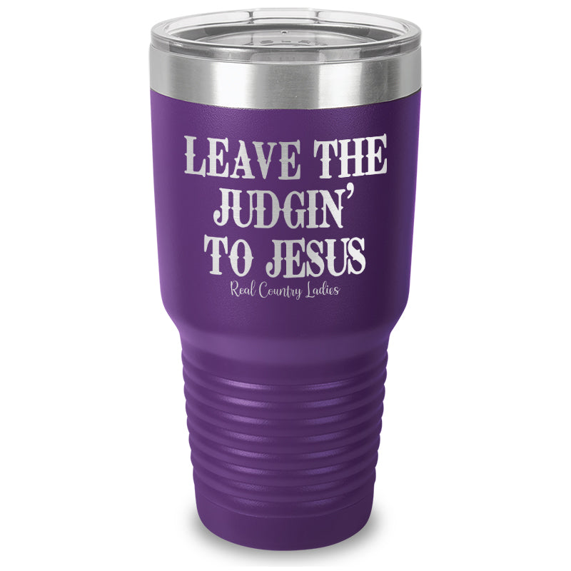 Leave The Judgin' To Jesus Laser Etched Tumbler