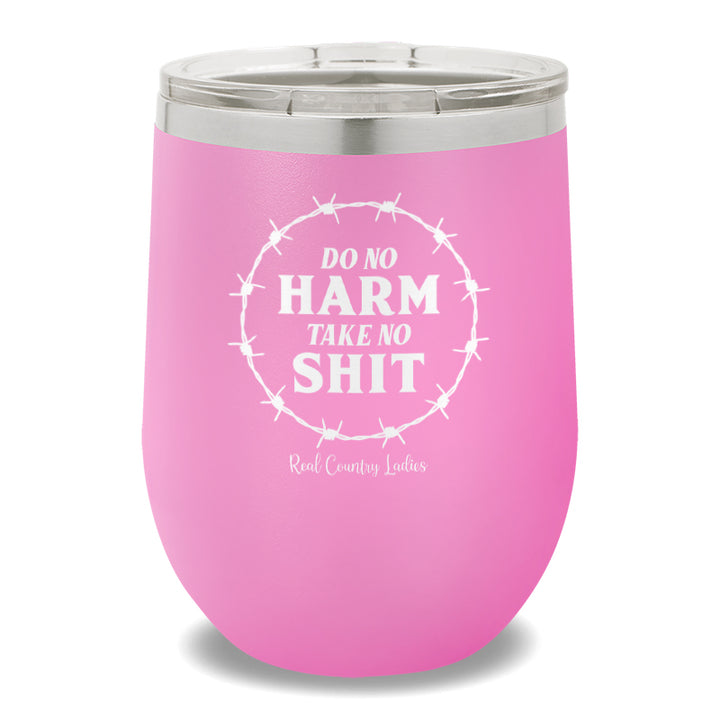 Do No Harm Take No Shit 12oz Stemless Wine Cup