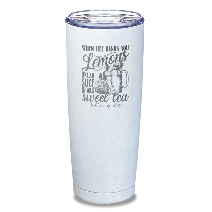 When Life Hands You Lemons Laser Etched Tumbler