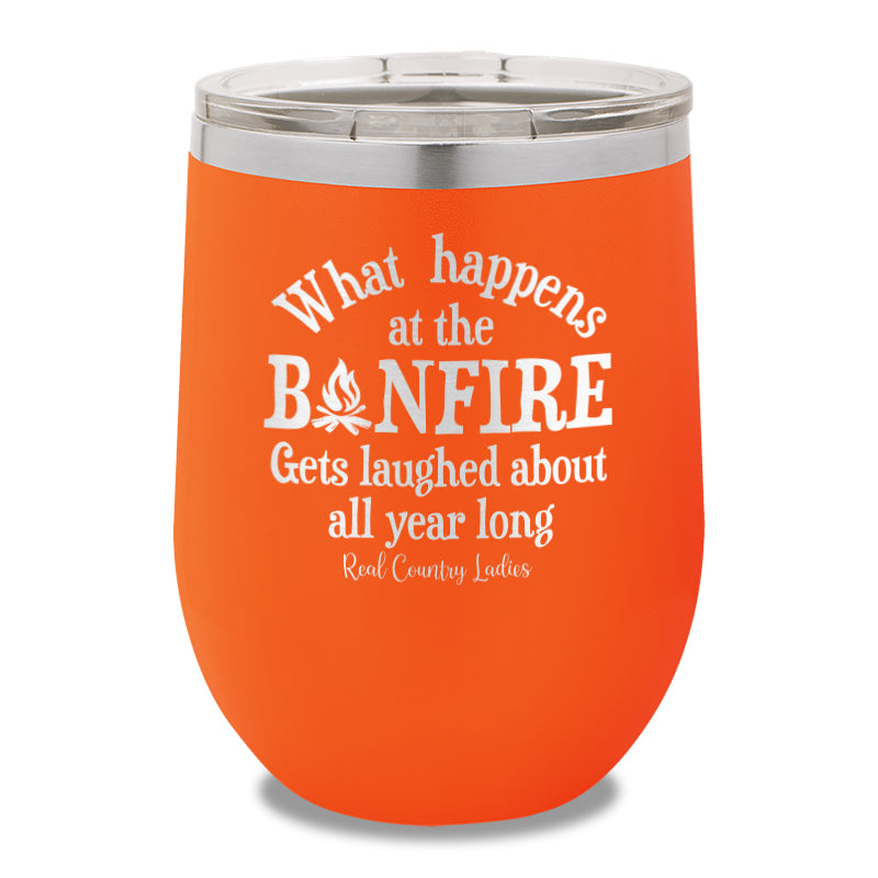 What Happens At The Bonfire 12oz Stemless Wine Cup