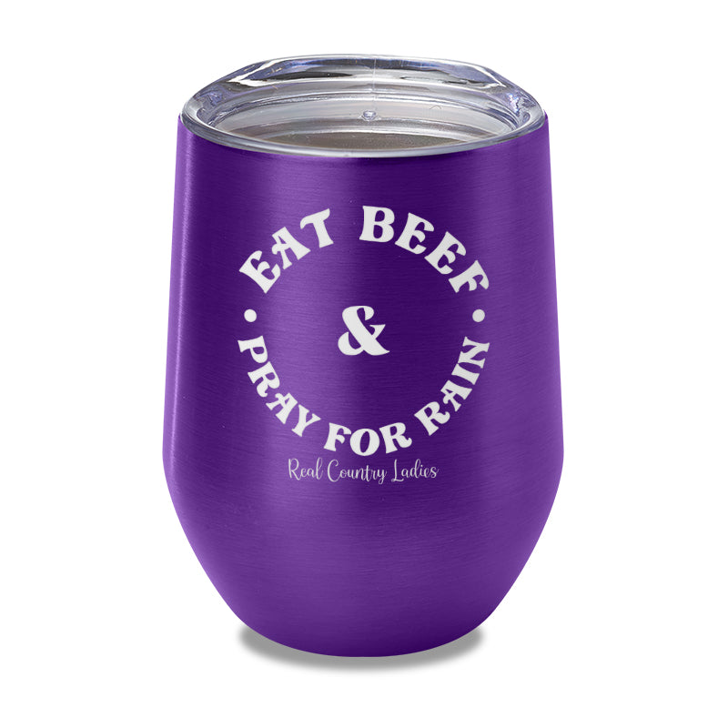 Eat Beef & Pray For Rain Laser Etched Tumbler