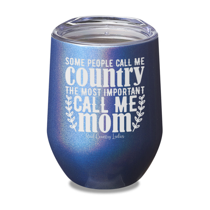 Some People Call Me Country Laser Etched Tumbler