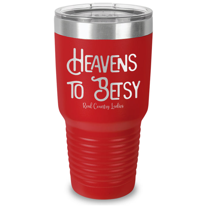 Heavens To Betsy Laser Etched Tumbler