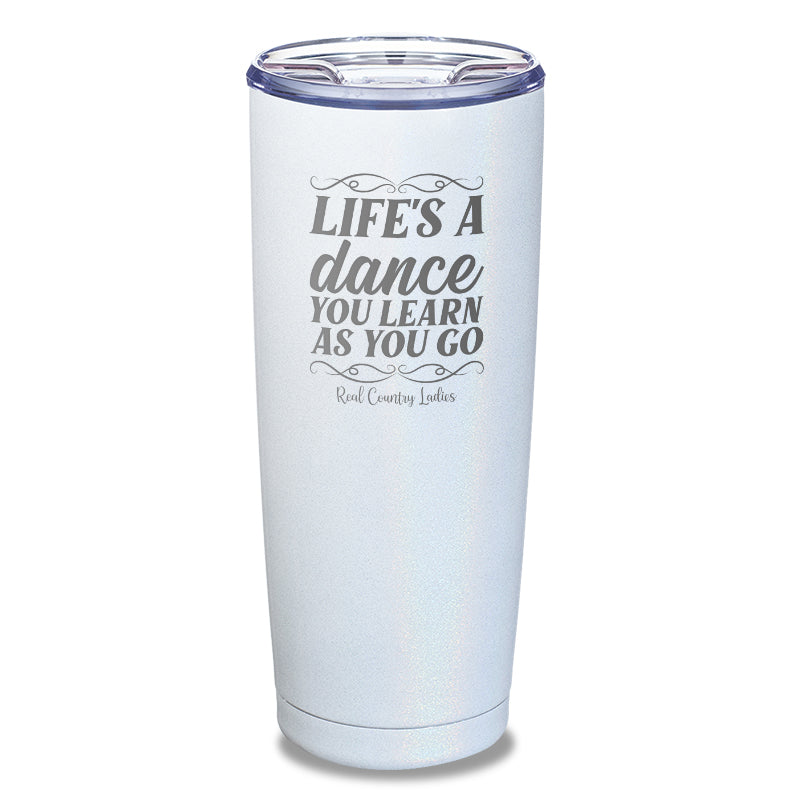 Life's A Dance Laser Etched Tumbler