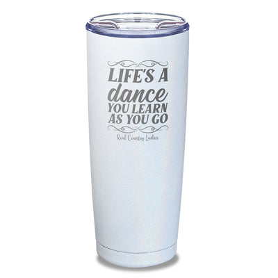 Life's A Dance Laser Etched Tumbler