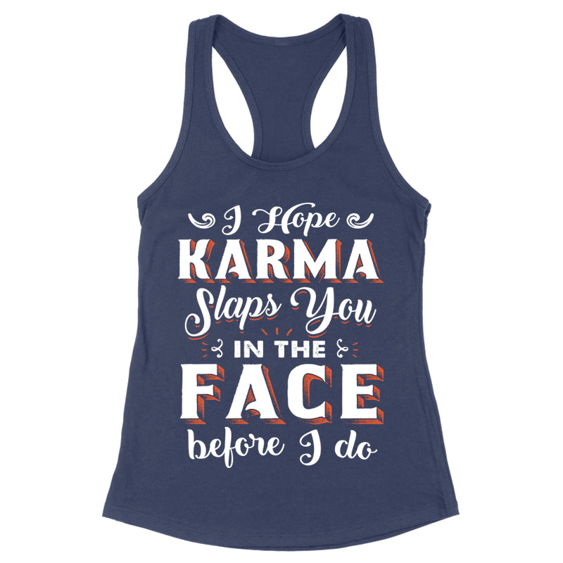 Karma Slaps You In The Face Apparel