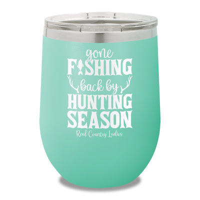 Gone Fishing Back By Hunting Season 12oz Stemless Wine Cup