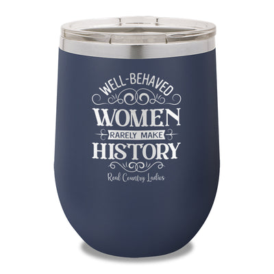 Well Behaved Women 12oz Stemless Wine Cup