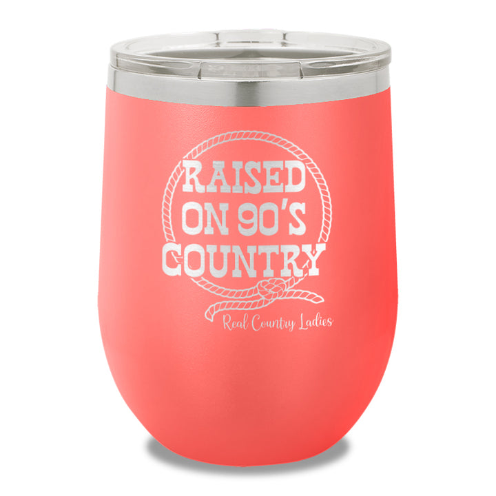 Raised On 90's Country 12oz Stemless Wine Cup