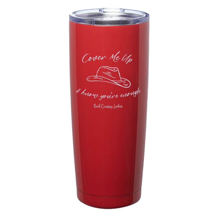 Cover Me Up Laser Etched Tumbler