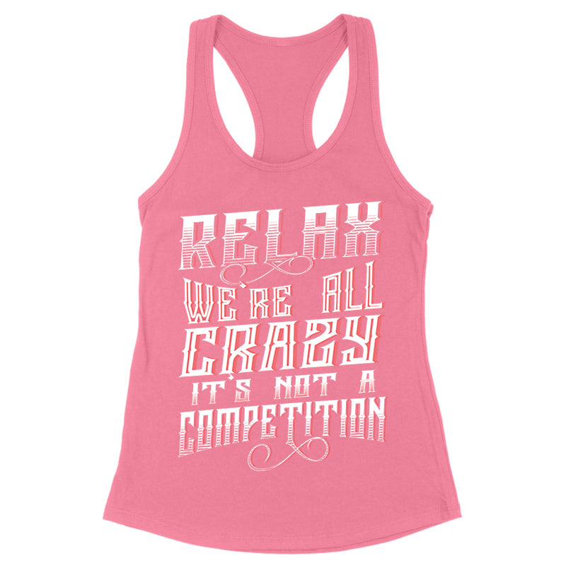 Relax We're All Crazy Apparel