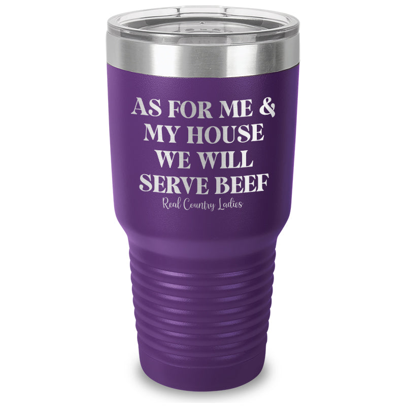 As For Me And My House We Will Serve Beef Laser Etched Tumbler