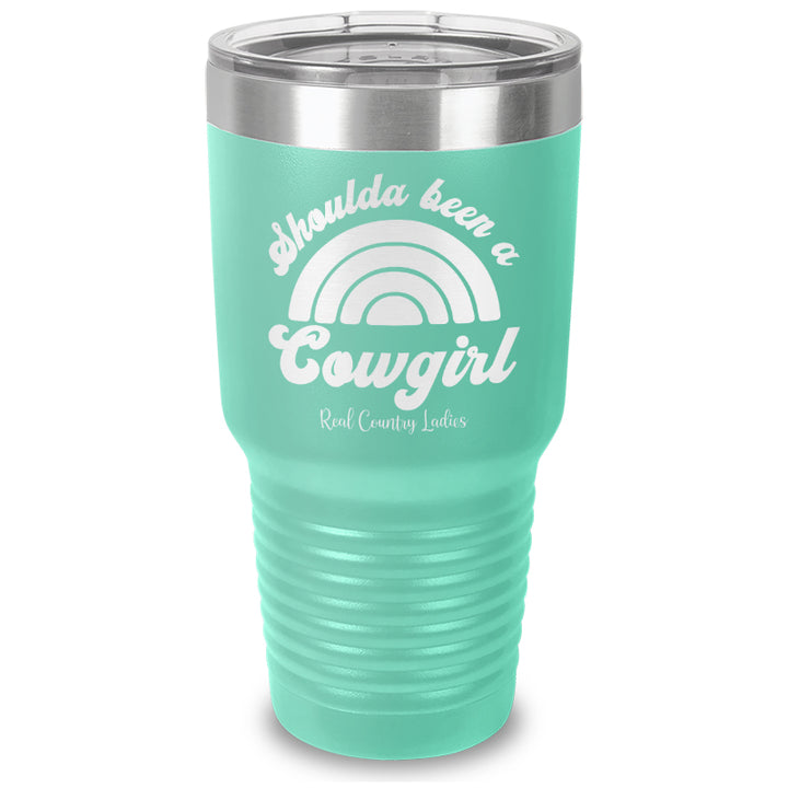 Shoulda Been A Cowgirl Laser Etched Tumbler