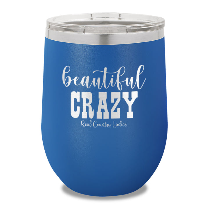 Beautiful Crazy 12oz Stemless Wine Cup