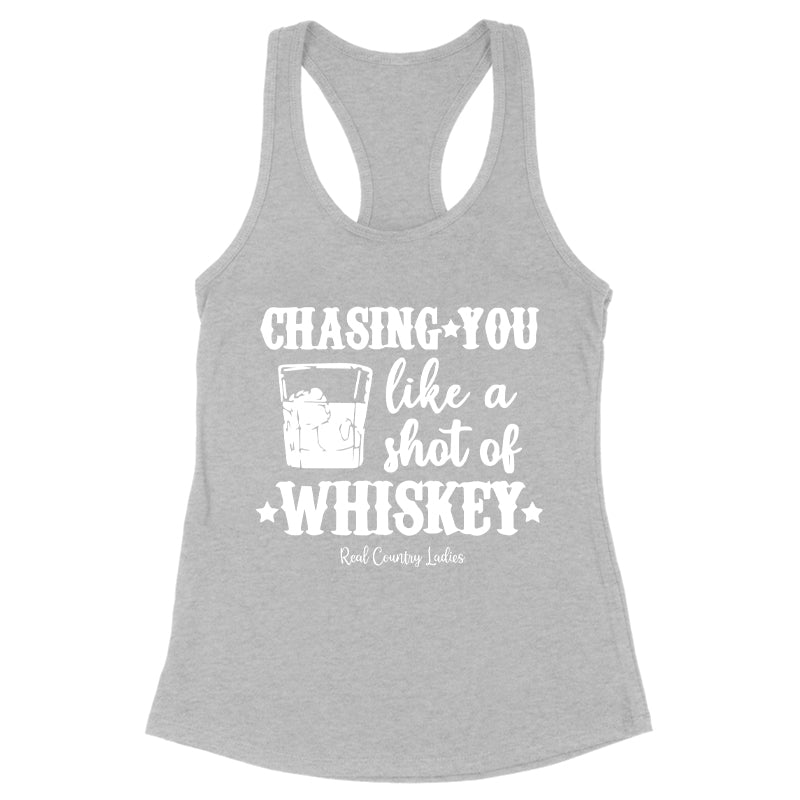 Chasing You Like a Shot of Whiskey Apparel